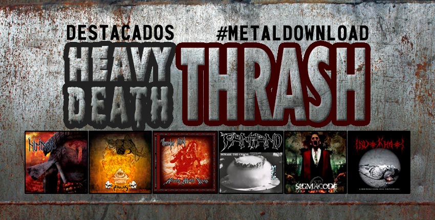 #MetalDownloads 2017: Heavy/Thrash - Death/Thrash