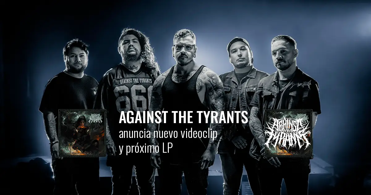 Against the Tyrants anuncia nuevo videoclip y próximo LP