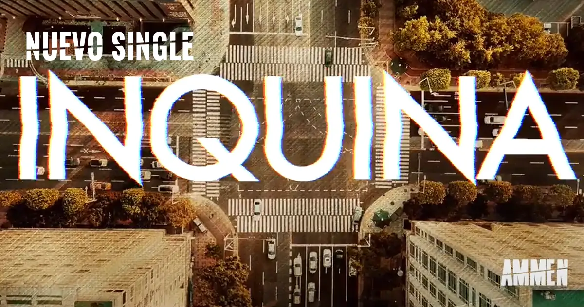 Ammen presenta u201cInquinau201d, su u00faltimo single