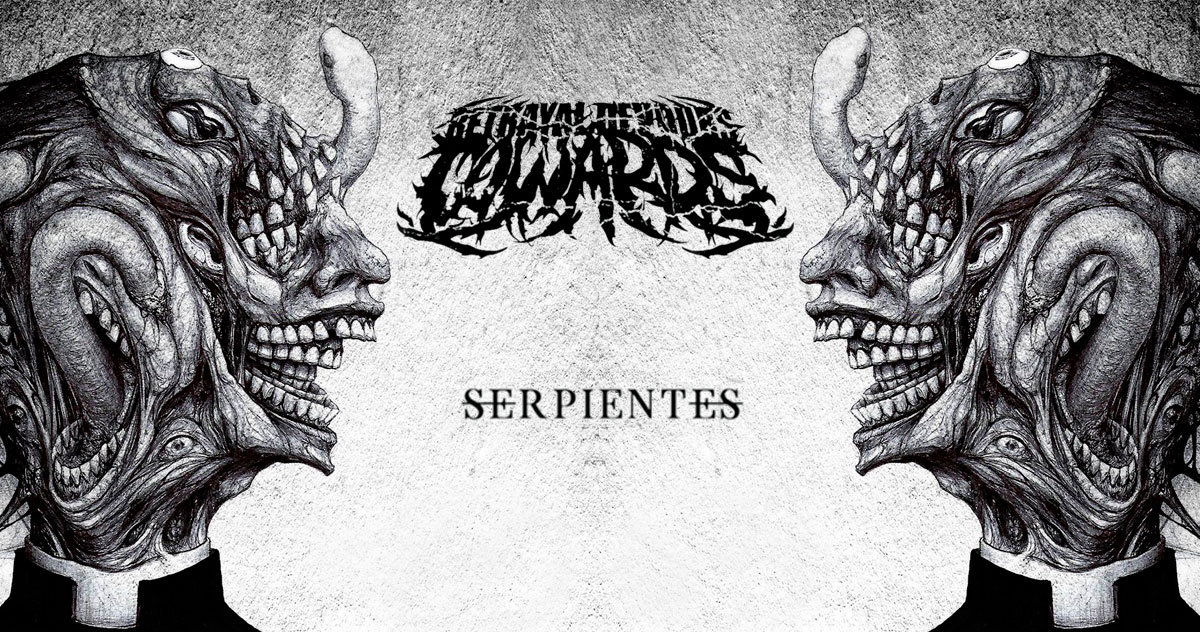 Betrayal Devours Cowards presenta: Serpientes
