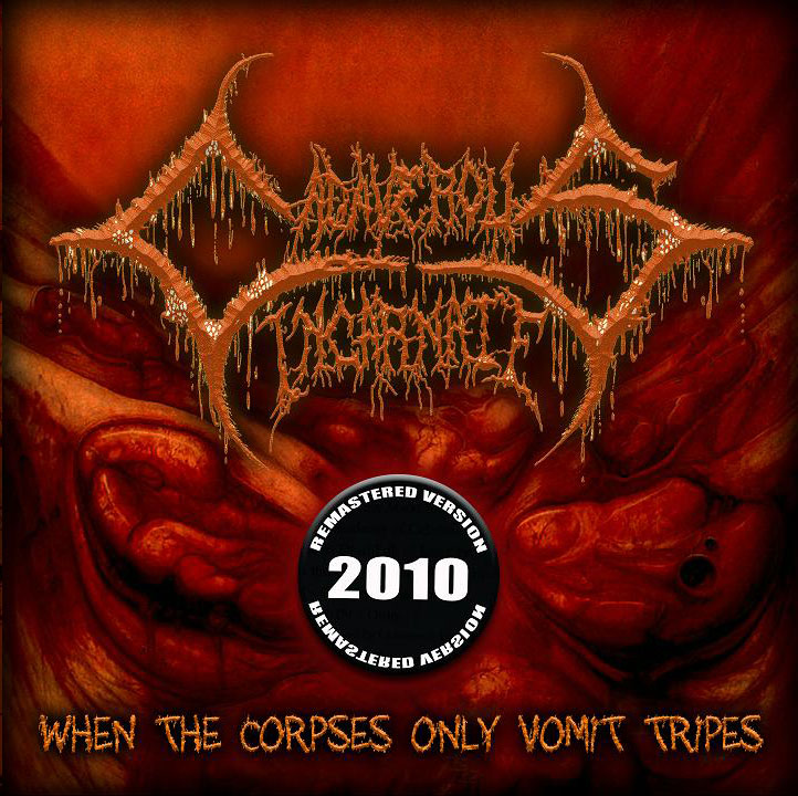 Descarga - Cadaverous Incarnate - When the Corpses Only Vomit Tripes - 2000~2010 - 2013