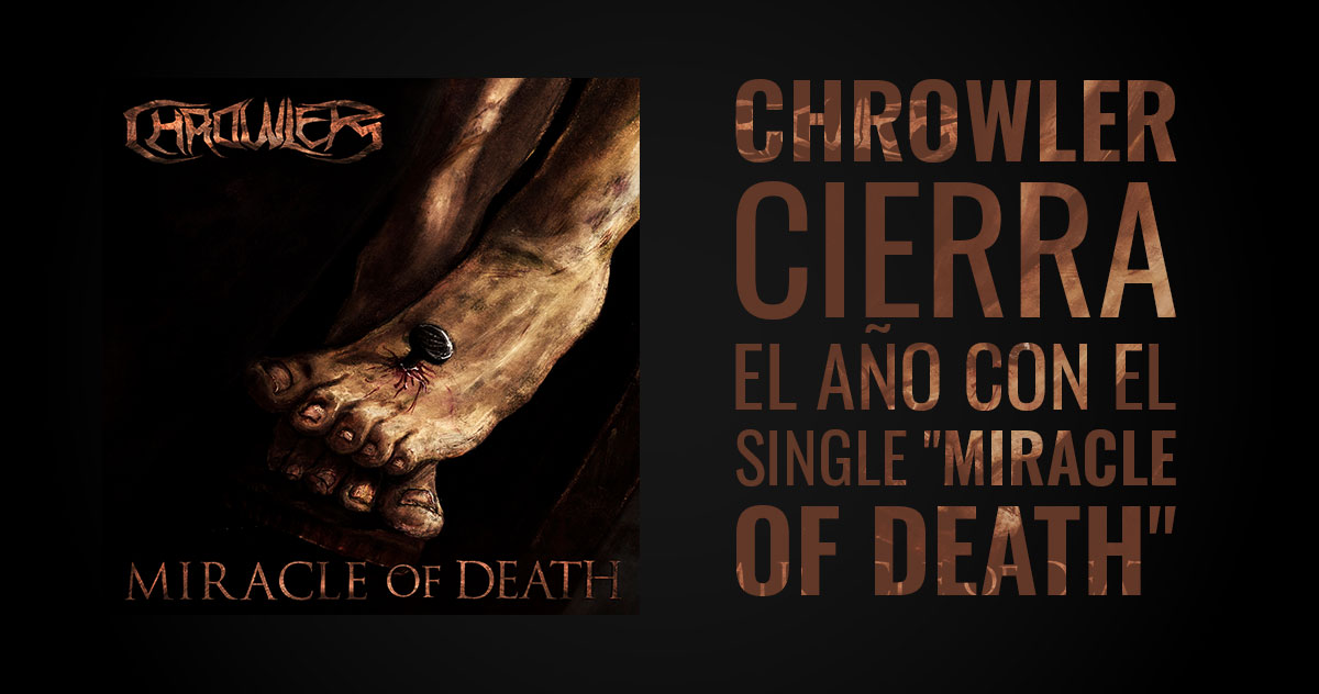 Chrowler cierra el año con el single «Miracle Of Death»