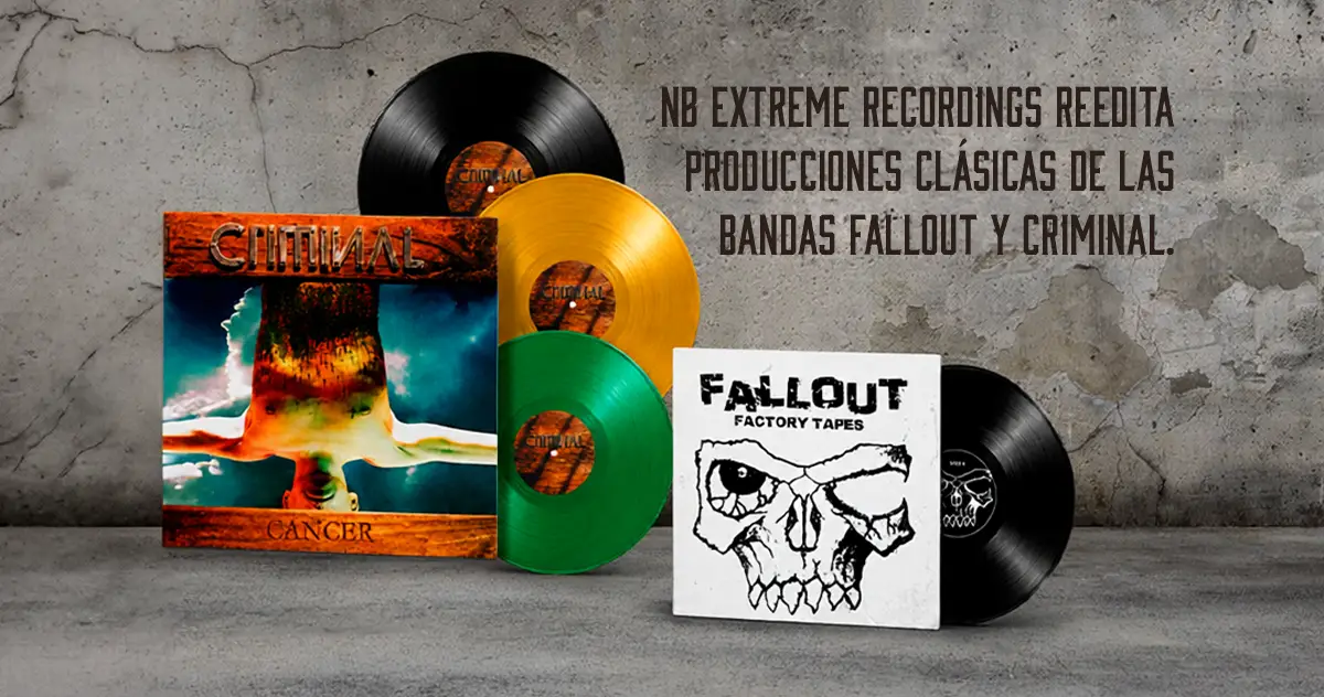 NB Extreme Recordings reedita producciones clásicas de las bandas Fallout y Criminal.