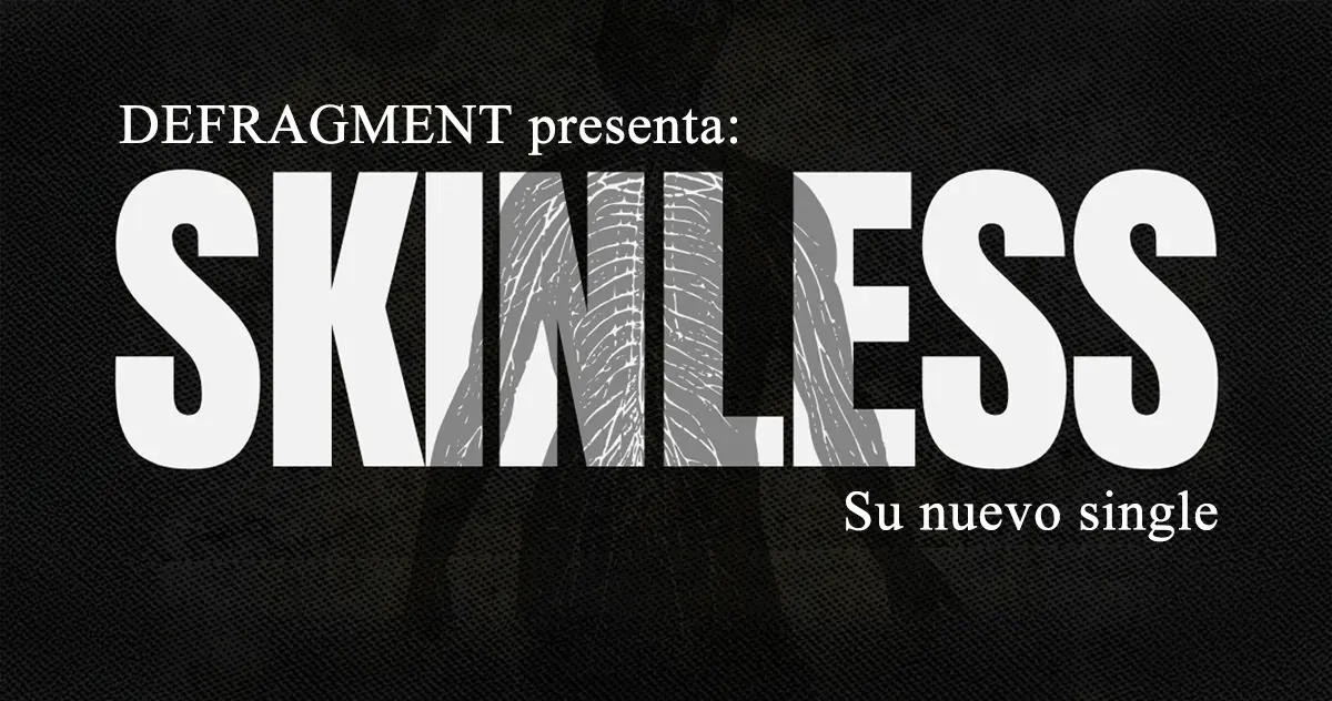 Defragment presenta "Skinless" su nuevo y brutal single