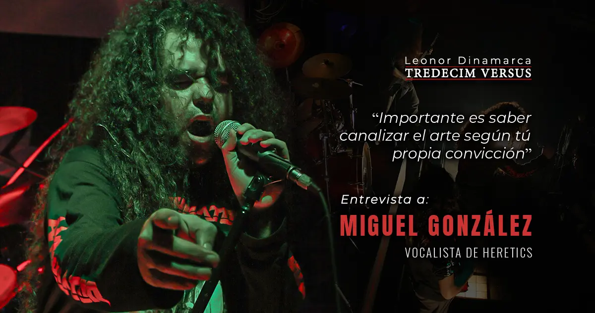 Miguel González de Heretics: «Importante es saber canalizar el arte según tú propia convicción»