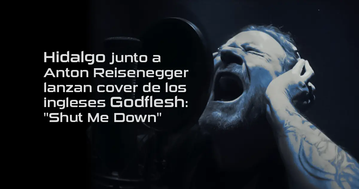 Hidalgo junto a Anton Reisenegger lanzan cover de los ingleses Godflesh