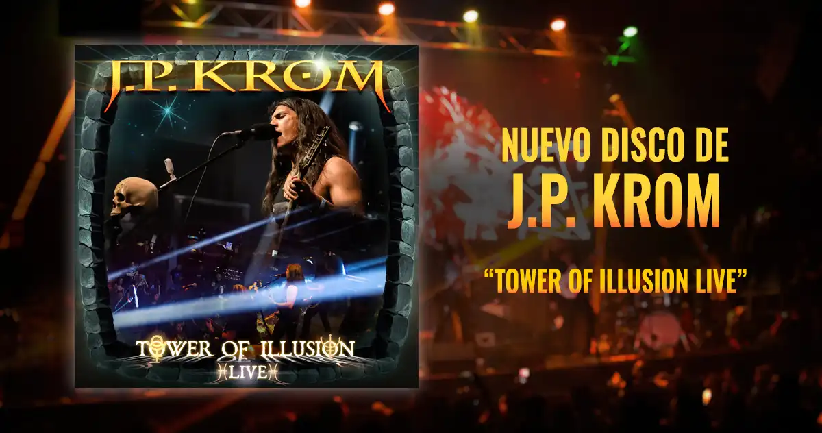 J.P. KROM lanza el disco en vivo “Tower of Illusion Live”
