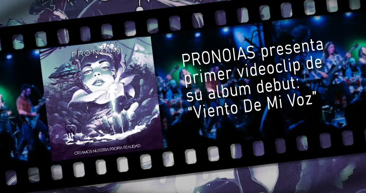 Pronoias presenta primer videoclip de su album debut: Viento De Mi Voz