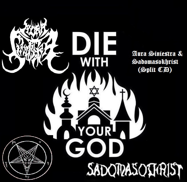 Download: Aura Siniestra / Sadomasokhrist ~ Die With Your God ~ Split CD 2013