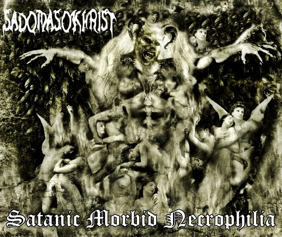 Download: Sadomasokhrist ~ Satanic Morbid Necrophilia ~ 2012