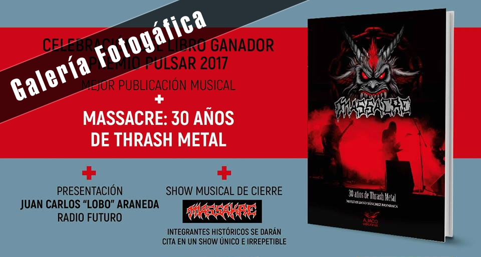 Celebraciu00f3n Pulsar 2017 libro: Massacre 30 au00f1os de Thrash Metal