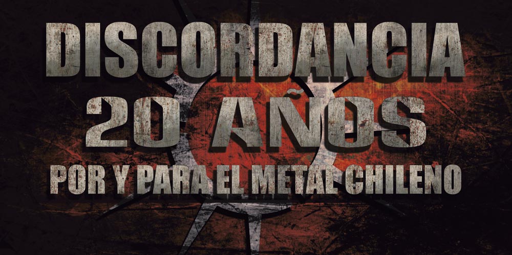 DISCORDANCIA: 20 Au00f1os Por y Para el Metal Chileno