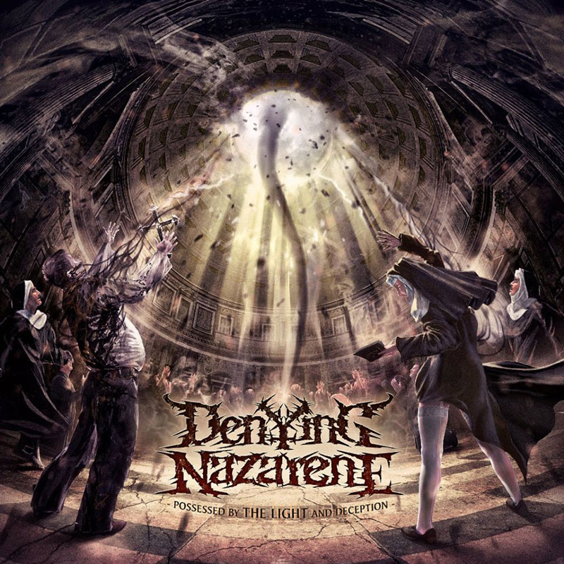 Denying Nazarene ~ Possessed by The Light and Deception ~ Death Metal
