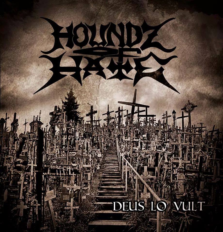 Houndz Of Hate ~ Deus Lo Vult