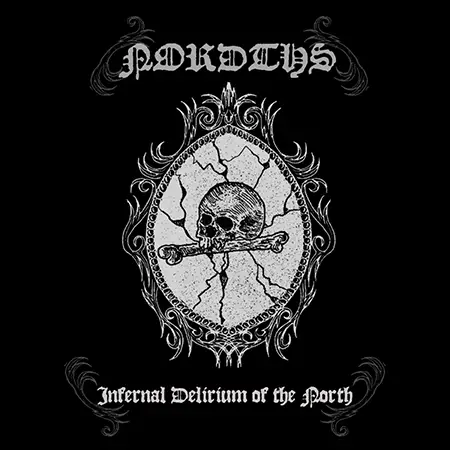 [CD REVIEW] Nordths: Infernal Delirium of the North | LP 2024 | Black Death Metal