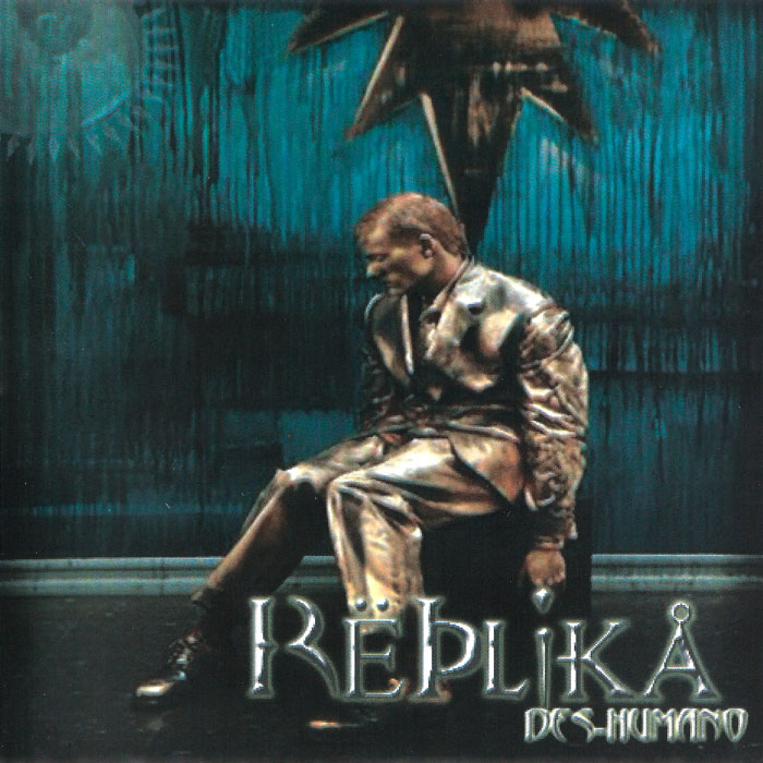 Replika: Des-Humano ~ LP 2005 ~ Nu Metal