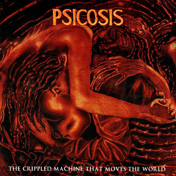 Psicosis - The Crippled Machine That Moves The World - 2005