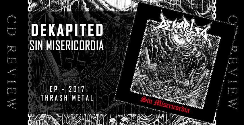 Dekapited - Sin Misericordia - EP 2017 - Thrash Metal