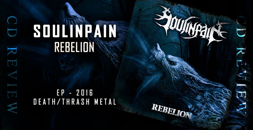 Soulinpain u2013 Rebelion - EP 2016 - Deathrash Metal