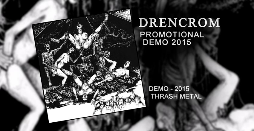 Drencrom - Promotional Demo 2015 - Thrash Metal