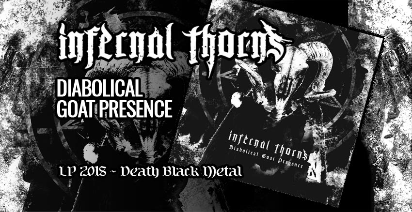 Infernal Thorns - Diabolical Goat Presence - Lp 2018 - Death Black Metal