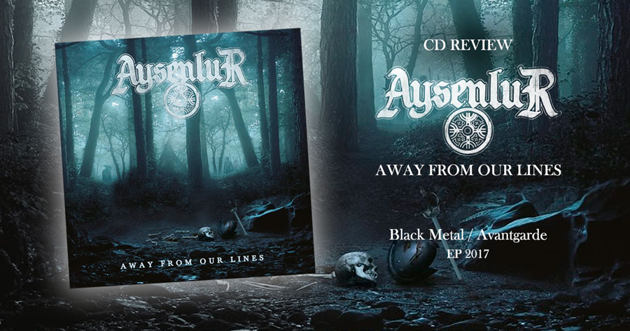 Aysenlur - Away From Our Lines - Black Metal - EP 2017