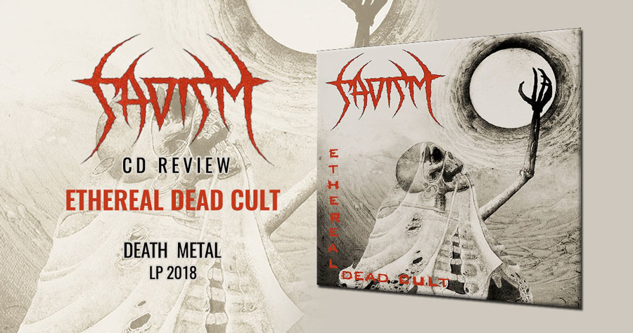 Sadism: Ethereal Dead Cult - Death Metal - Toxic Recods - LP 2018