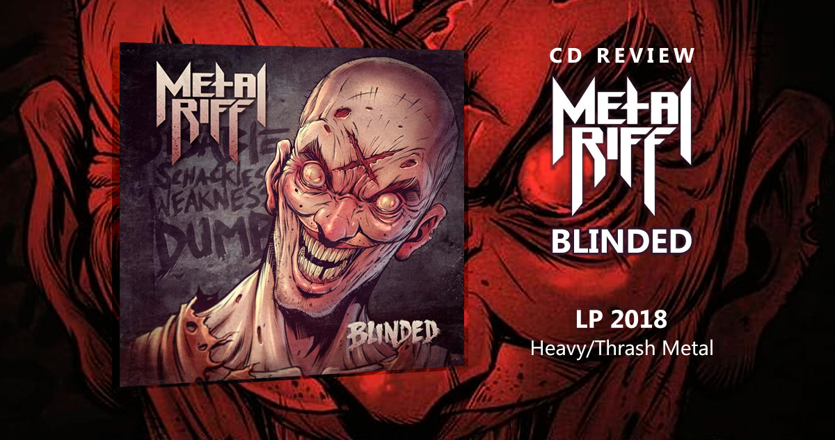 Metal Riff: Blinded LP 2018 u2013 Heavy / Thrash Metal