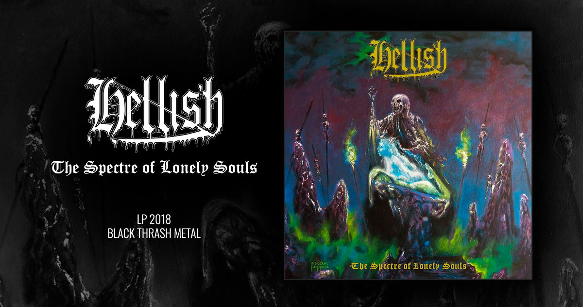 Hellish: The Spectre of Lonely Souls | LP 2018 - Thrash Black Metal