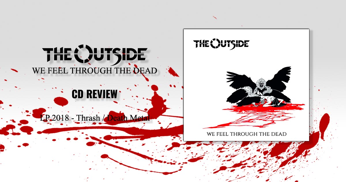 The Outside: We Feel Through the Dead | LP 2018 - Thrash Death Metal