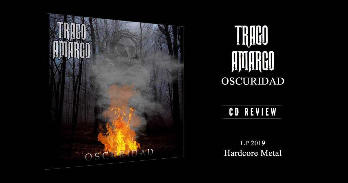 Trago Amargo: Oscuridad | LP 2019 - Hardcore Metal