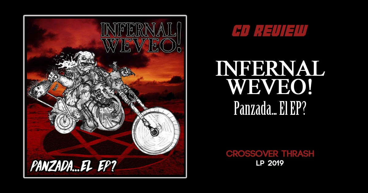 Infernal Weveo: Panzada... El EP? | EP 2019 - Crossover Thrash