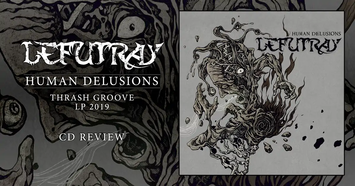 Lefutray - Human Delusions | LP 2019 - Thrash Groove Metal
