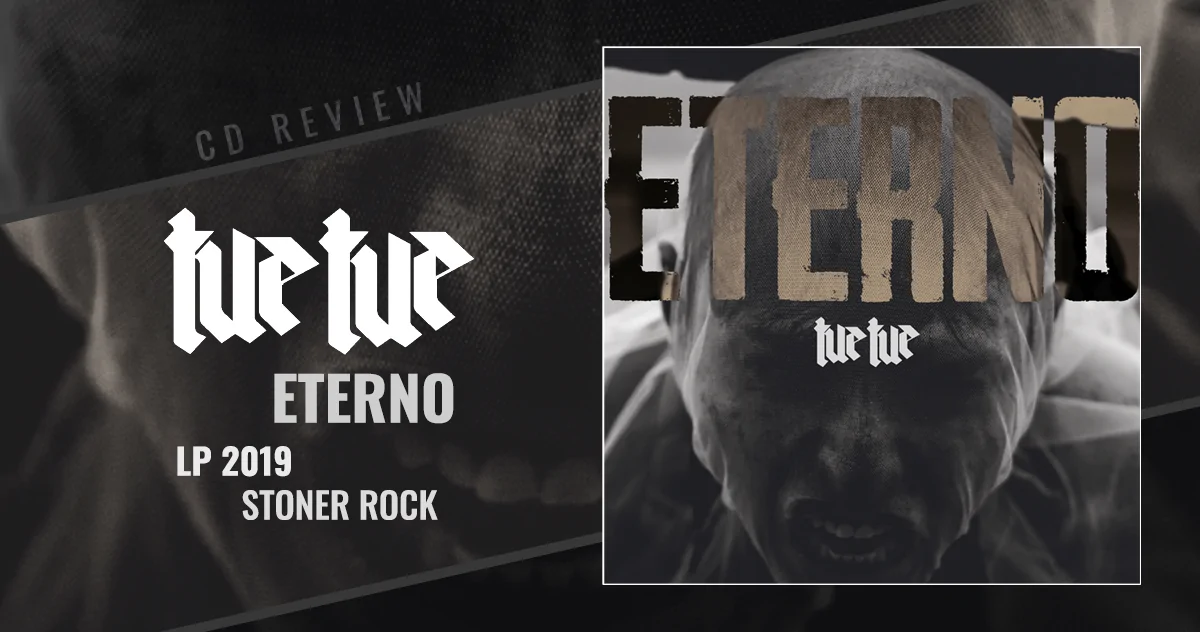 Tue Tue: Eterno | LP 2019 | Stoner Rock