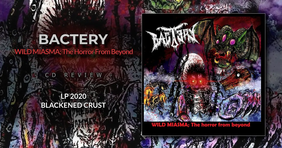 Bactery: Wild Miasma; The Horror From Beyond | LP 2020 - Blackened Crust