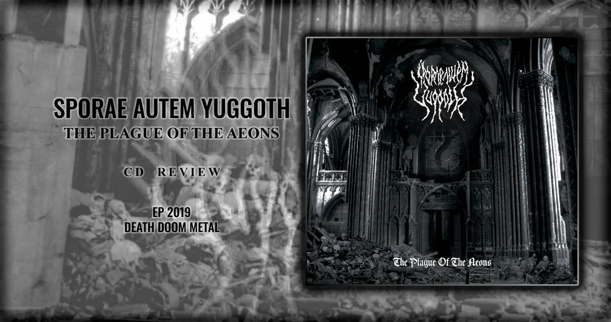 Sporae Autem Yuggoth: The Plague Of The Aeons | EP 2020 - Doom Death Metal