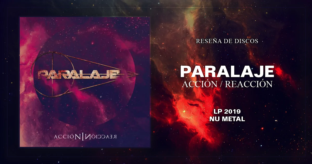 Paralaje: Acciu00f3n/Reacciu00f3n | LP 2019 - Nu Metal