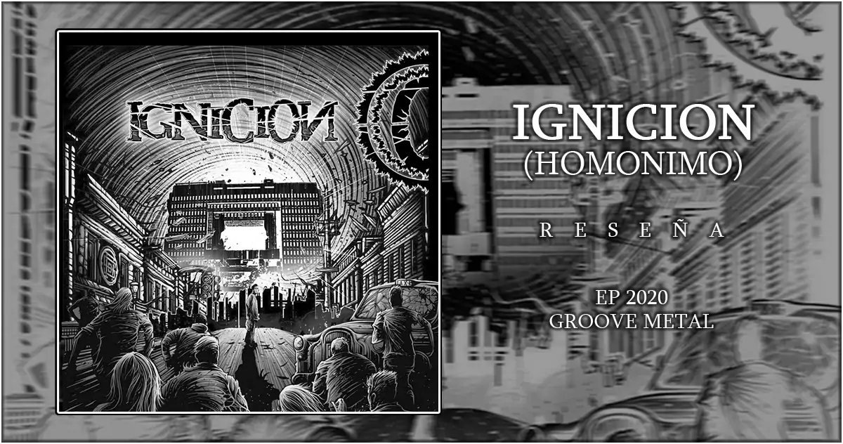Igniciu00f3n: Igniciu00f3n EP | EP 2020 - Groove Metal