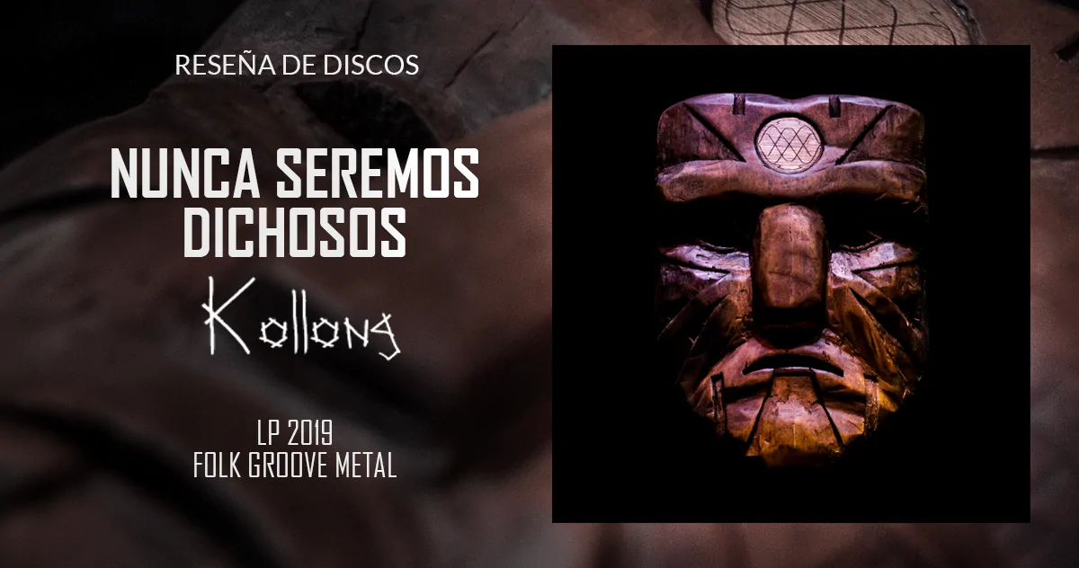 Nunca Seremos Dichosos: Kollong | LP 2019 - Folk Groove Metal