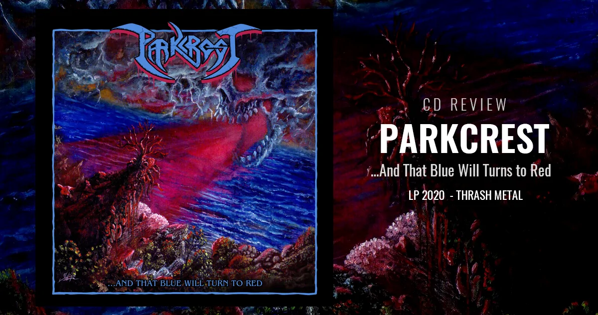 Parkcrest: u2026And That Blue Will Turn to Red | LP 2020 - Thrash Metal
