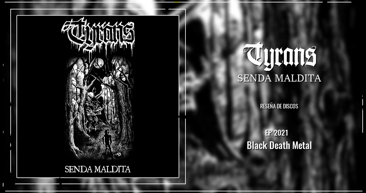 Tyrans: Senda Maldita | EP 2021 - Death Black Metal