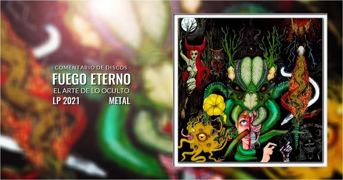Fuego Eterno: El Arte de lo Oculto | LP 2021 - Metal
