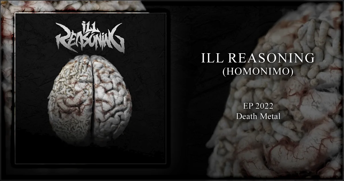 Ill Reasoning: Homonimo | EP 2022 - Death Metal