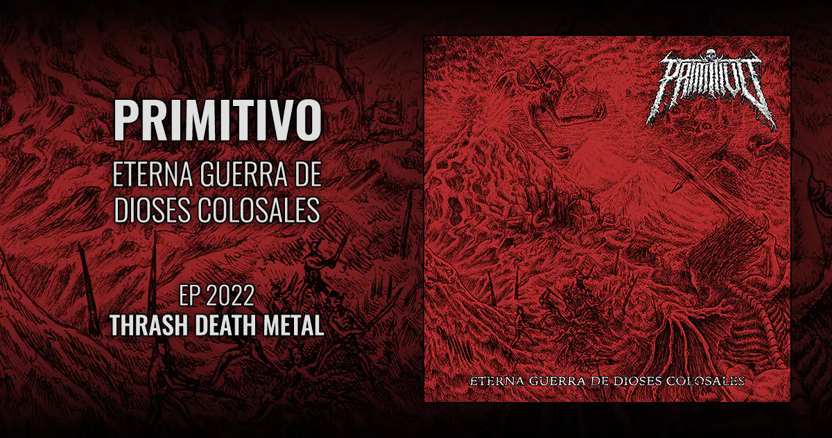 Primitivo: Eterna Guerra de Dioses Colosales | EP 2022 - Thrash Death Metal