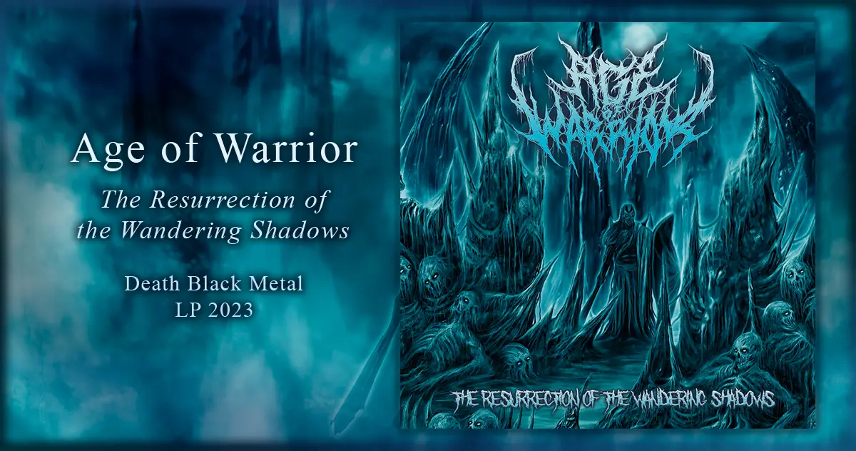 Age of Warrior: The Resurrection of the Wandering Shadows | LP 2023 - Death Black Metal