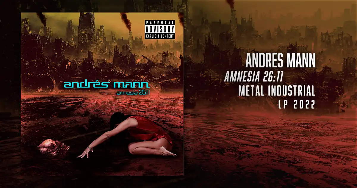 Andres Mann: Amnesia 26:11 | LP 2022 - Metal Industrial