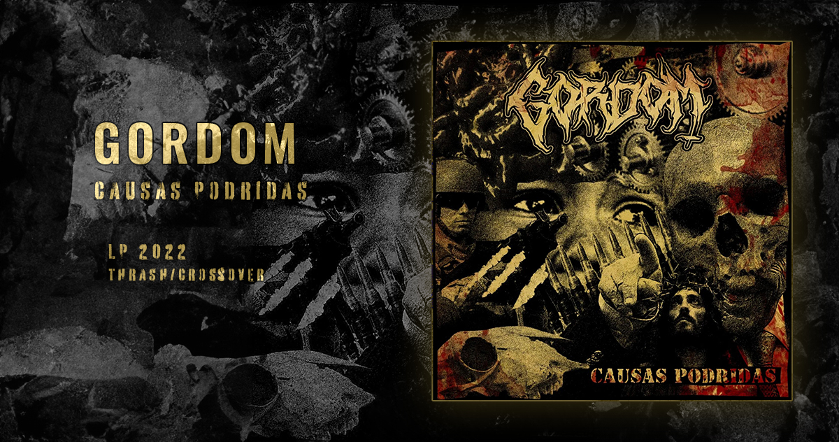 Gordom: Causas Podridas | LP 2022 - Thrash/Crossover