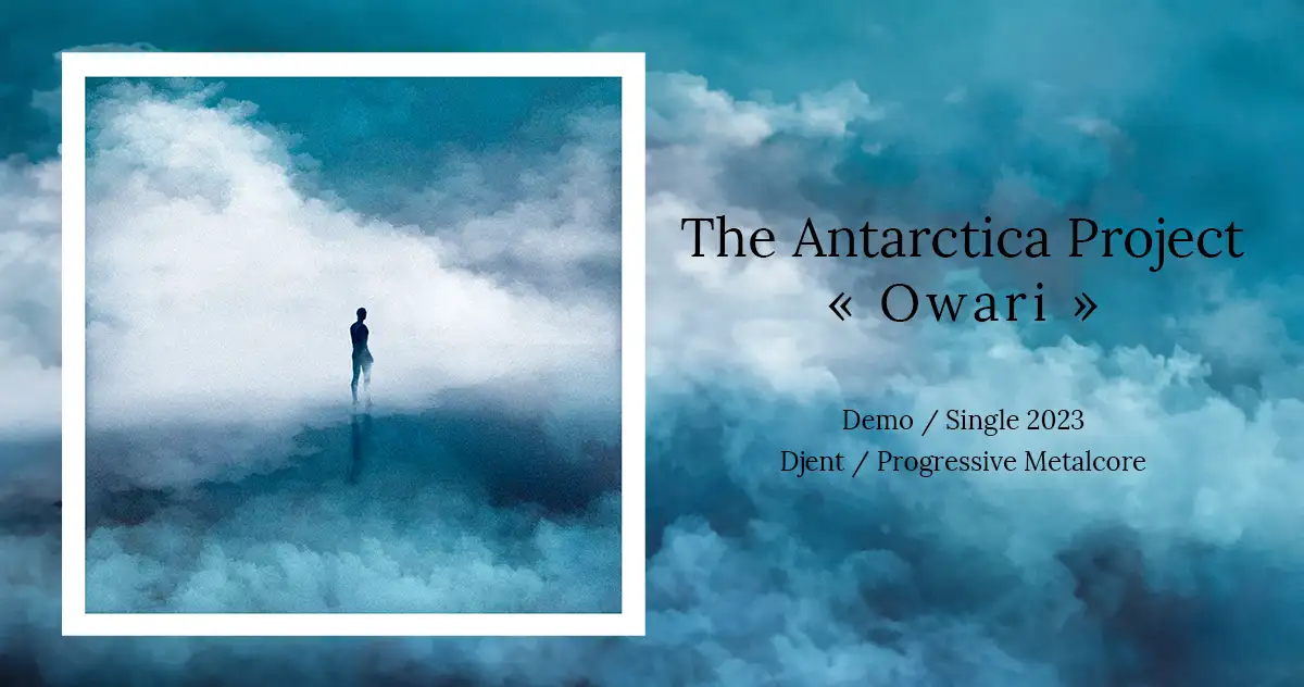 The Antarctica Project: Owari | Demo single 2023 - Progressive Metalcore