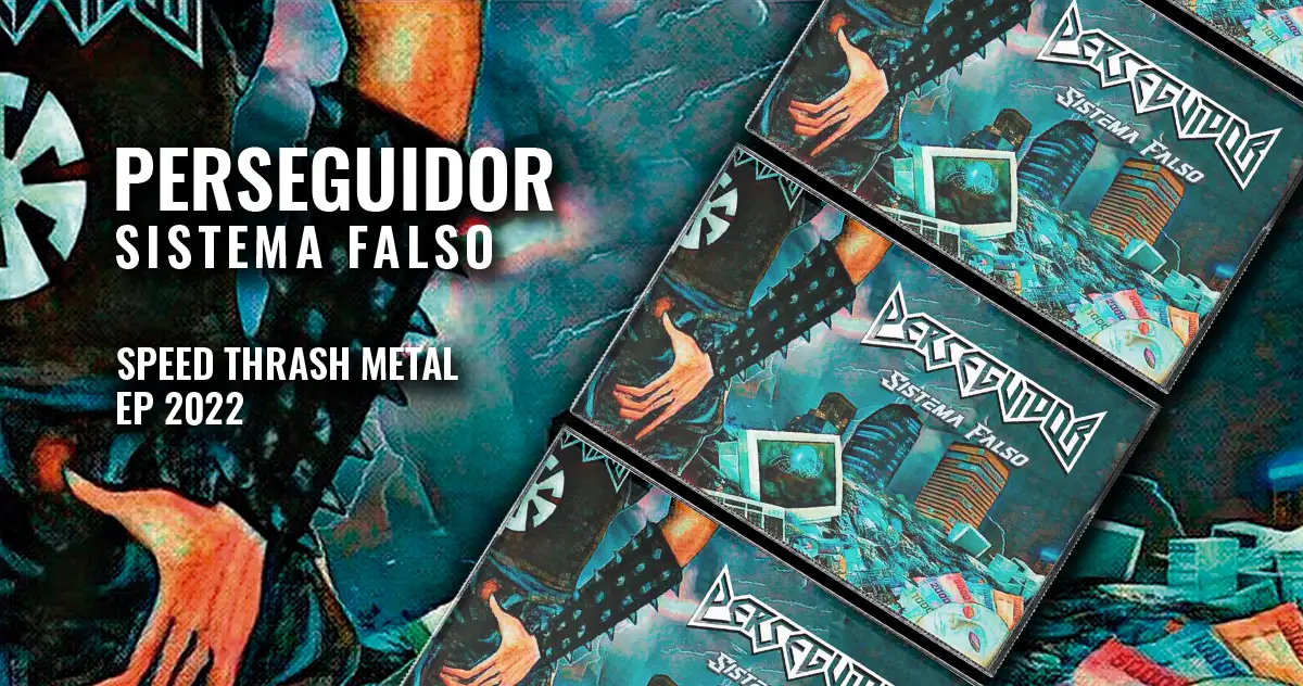 Perseguidor: Sistema Falso | EP 2022 - Speed Thrash Metal