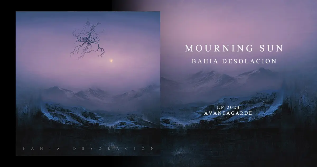 [CD REVIEW] Mourning Sun: Bahía Desolación | LP 2023 - Avantgarde / Doom